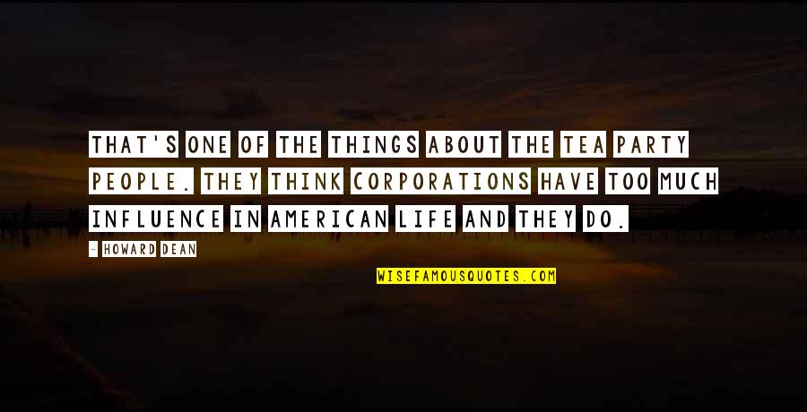 Hamakolet Quotes By Howard Dean: That's one of the things about the Tea