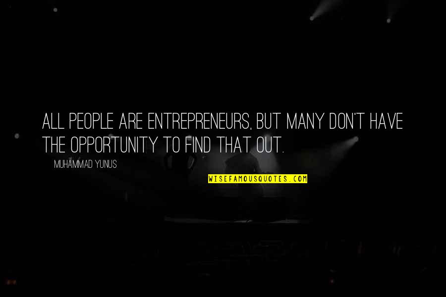 Hamershlag Quotes By Muhammad Yunus: All people are entrepreneurs, but many don't have