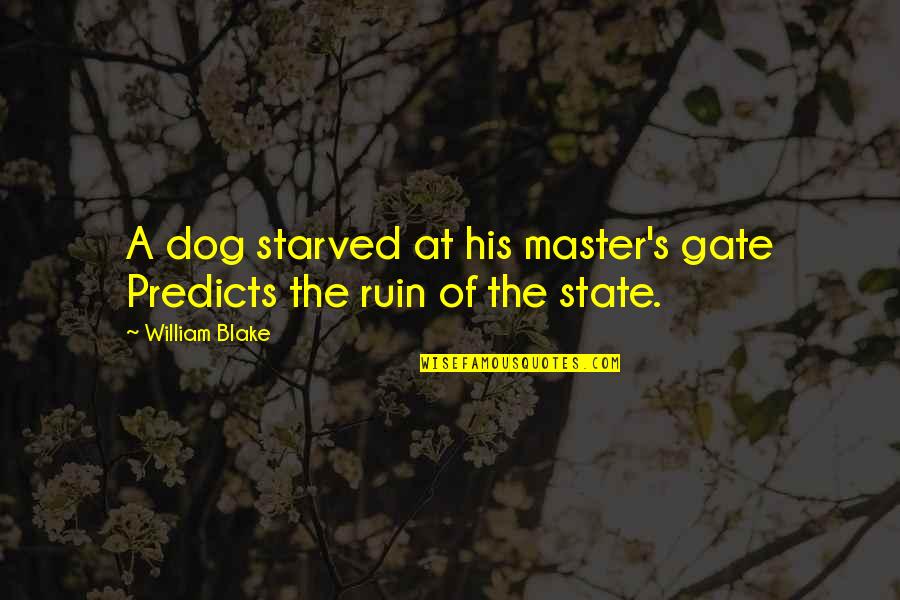Hamparan Elektronik Quotes By William Blake: A dog starved at his master's gate Predicts