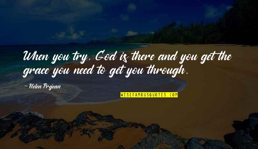 Hampi Camayoc Quotes By Helen Prejean: When you try, God is there and you