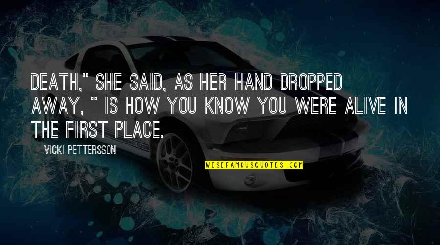 Hand And Hand Quotes By Vicki Pettersson: Death," she said, as her hand dropped away,