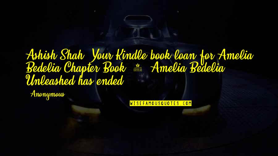 Handsix Quotes By Anonymous: Ashish Shah, Your Kindle book loan for Amelia