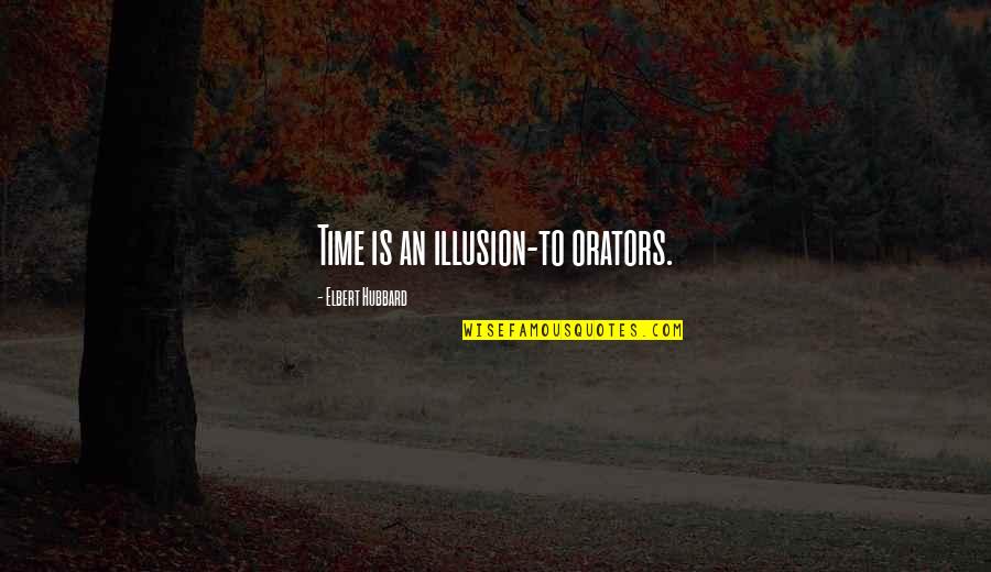 Handycam Software Quotes By Elbert Hubbard: Time is an illusion-to orators.