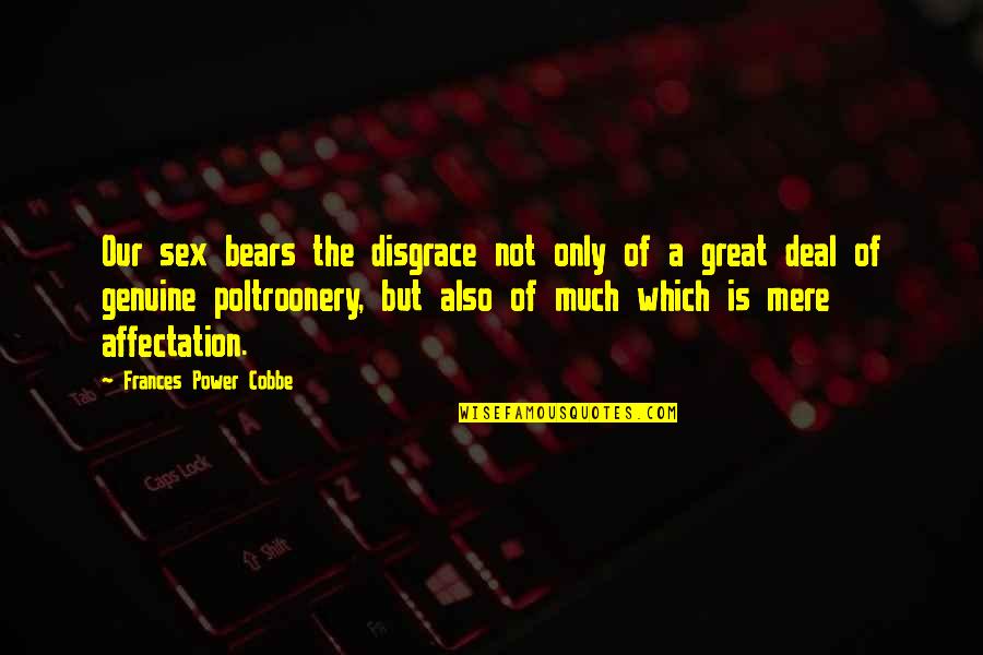 Hank Aaron Inspirational Quotes By Frances Power Cobbe: Our sex bears the disgrace not only of