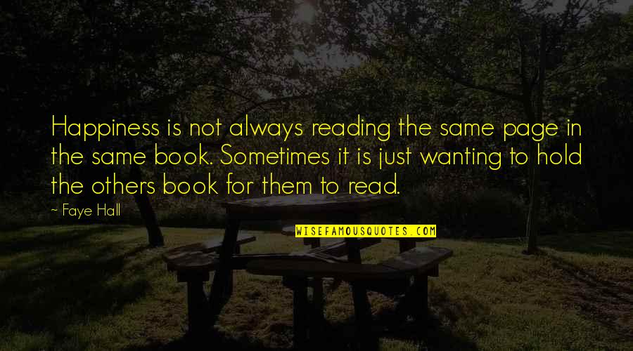 Happiness Books Quotes By Faye Hall: Happiness is not always reading the same page