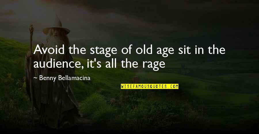 Happiness Hd Quotes By Benny Bellamacina: Avoid the stage of old age sit in