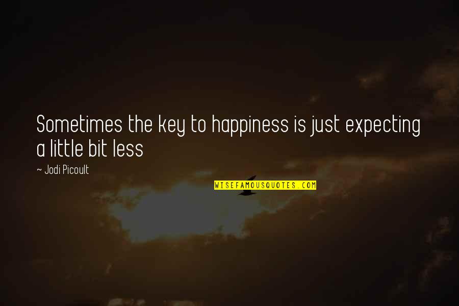 Happiness Is Key Quotes By Jodi Picoult: Sometimes the key to happiness is just expecting