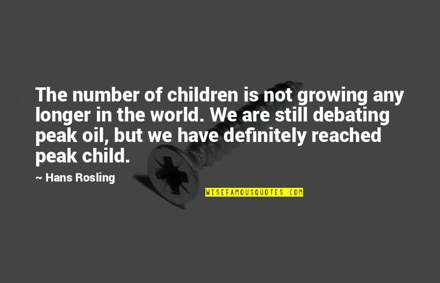 Happiness Is Not Something Ready Made Quote Quotes By Hans Rosling: The number of children is not growing any