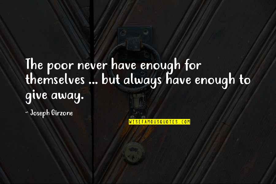 Happy 25th Work Anniversary Quotes By Joseph Girzone: The poor never have enough for themselves ...