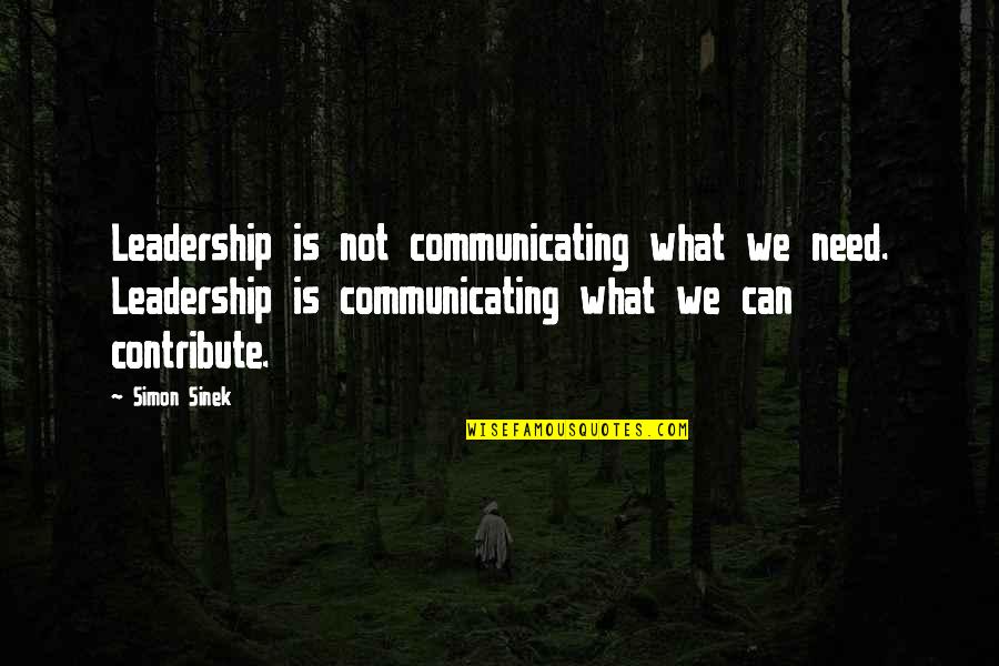 Happy 84th Birthday Quotes By Simon Sinek: Leadership is not communicating what we need. Leadership