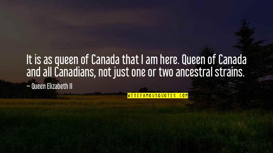 Happy Birthday Ashish Quotes By Queen Elizabeth II: It is as queen of Canada that I