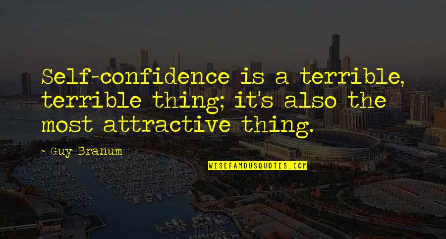 Happy Birthday Hrithik Quotes By Guy Branum: Self-confidence is a terrible, terrible thing; it's also