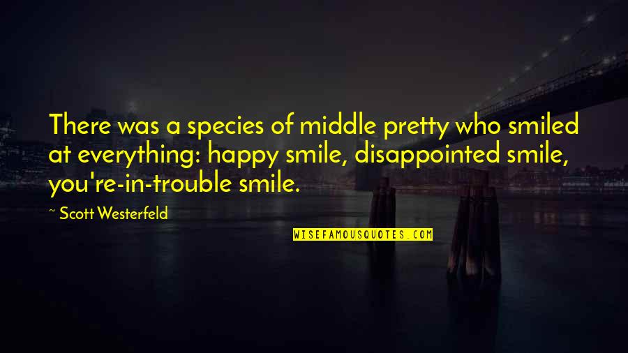 Happy But Disappointed Quotes By Scott Westerfeld: There was a species of middle pretty who