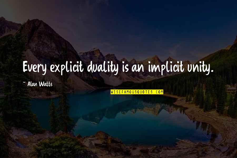 Happy Hump Day Motivational Quotes By Alan Watts: Every explicit duality is an implicit unity.