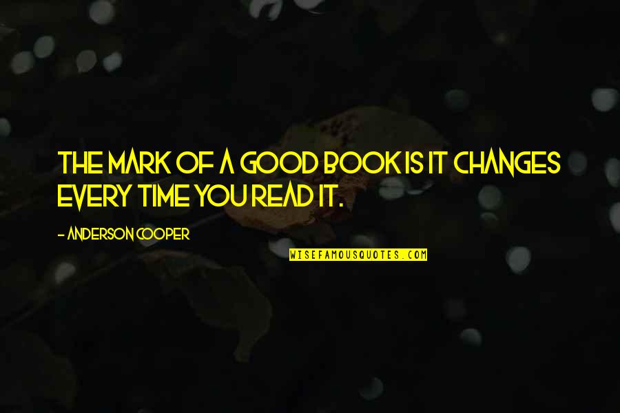 Happy Kiddos Quotes By Anderson Cooper: The mark of a good book is it