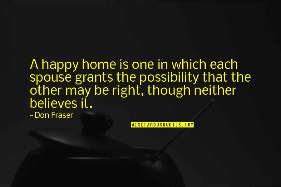 Happy May Quotes By Don Fraser: A happy home is one in which each