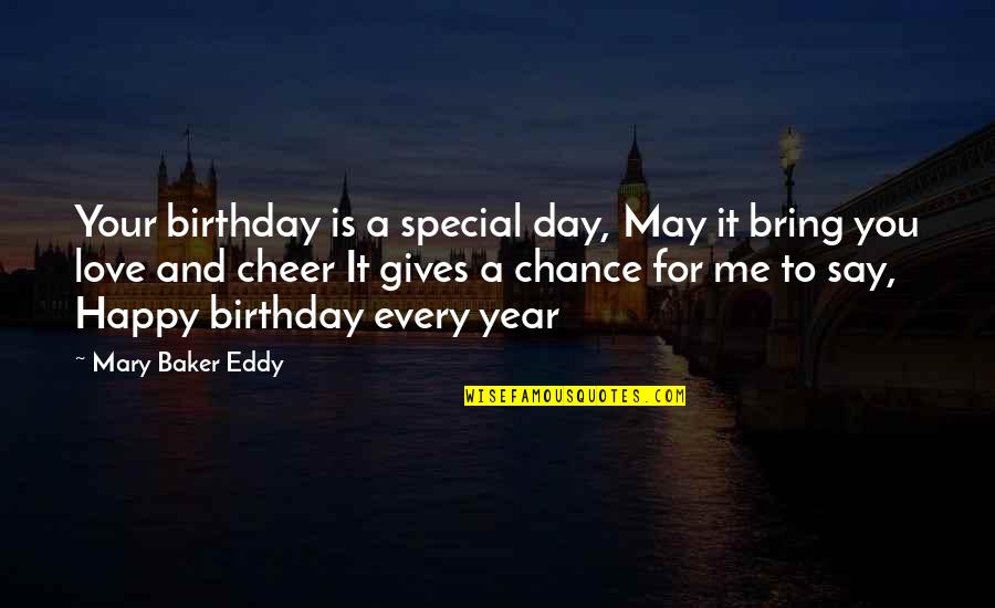 Happy May Quotes By Mary Baker Eddy: Your birthday is a special day, May it