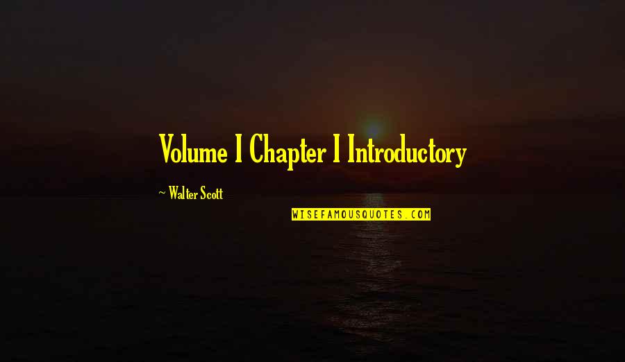 Happy Summer Holiday Quotes By Walter Scott: Volume I Chapter I Introductory