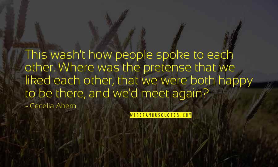 Happy To Meet U Quotes By Cecelia Ahern: This wash't how people spoke to each other.