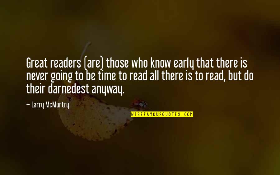 Happy Winter Tuesday Quotes By Larry McMurtry: Great readers (are) those who know early that