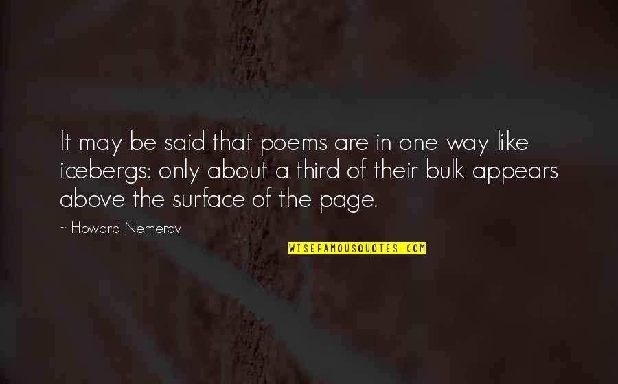 Happy With Boyfriend Quotes By Howard Nemerov: It may be said that poems are in