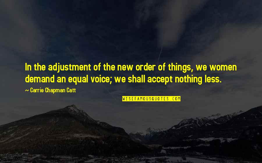 Hareth Deeb Quotes By Carrie Chapman Catt: In the adjustment of the new order of