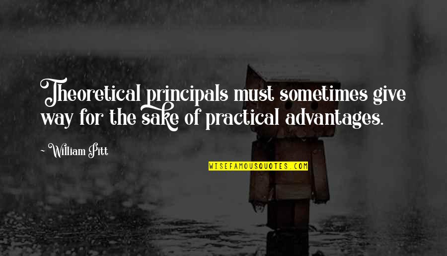 Harkat Martabat Quotes By William Pitt: Theoretical principals must sometimes give way for the