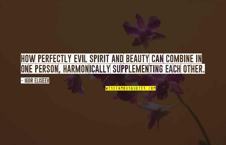 Harmonically Quotes By Igor Eliseev: How perfectly evil spirit and beauty can combine