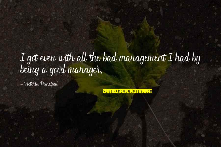 Harold Ickes Quotes By Victoria Principal: I got even with all the bad management