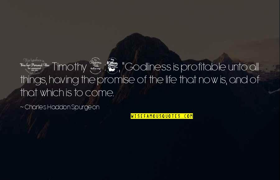 Harrett Tubman Quotes By Charles Haddon Spurgeon: 1 Timothy 4:6, "Godliness is profitable unto all