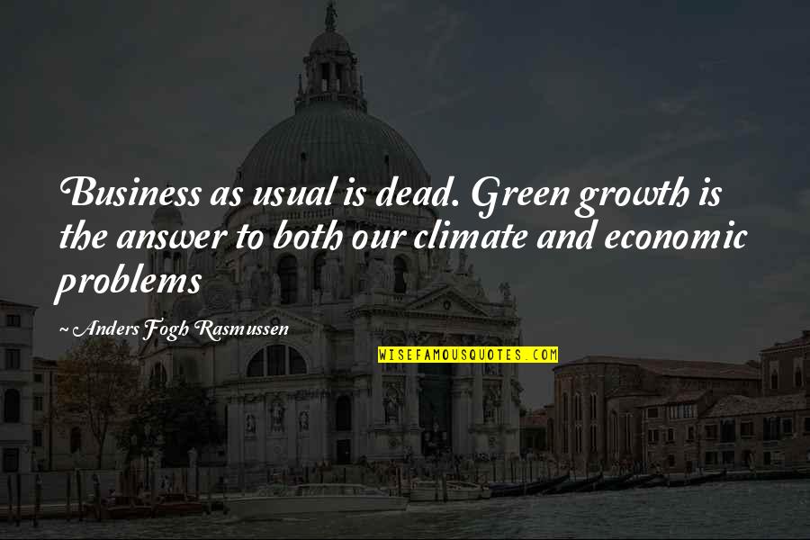 Harry Potter Poster Quotes By Anders Fogh Rasmussen: Business as usual is dead. Green growth is