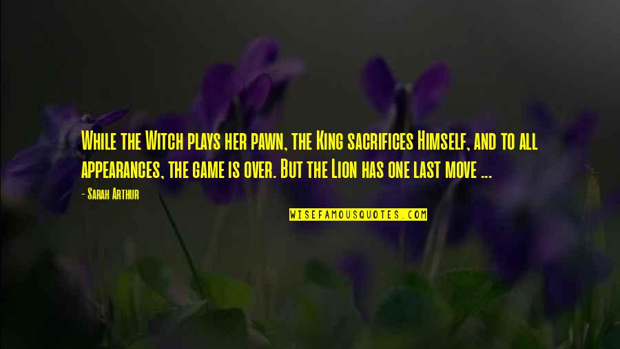 Harry Rowohlt Quotes By Sarah Arthur: While the Witch plays her pawn, the King