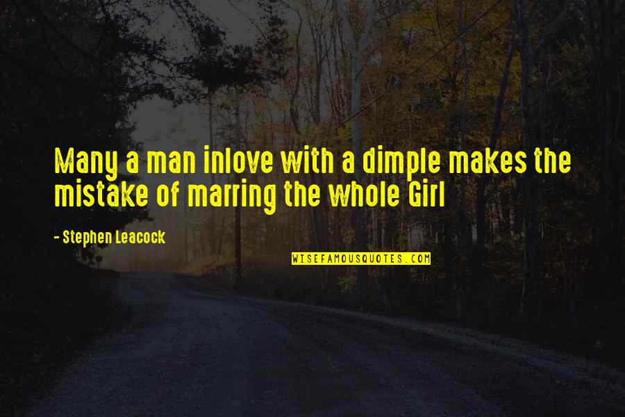 Harryman Jones Quotes By Stephen Leacock: Many a man inlove with a dimple makes