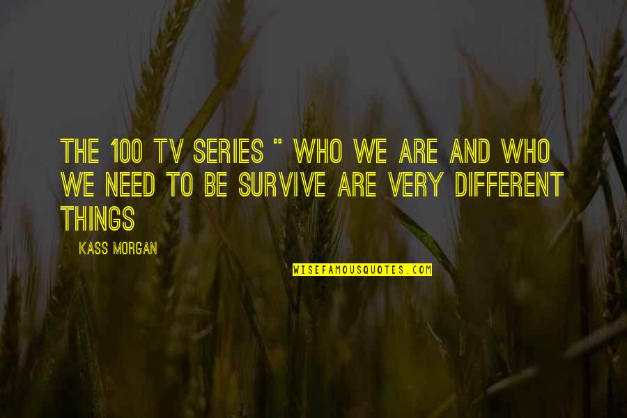 Harrypotter Quotes By Kass Morgan: The 100 tv series " Who we are