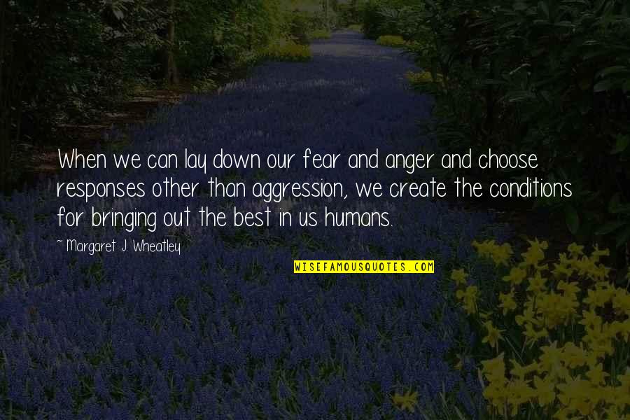 Hartikainen Teemu Quotes By Margaret J. Wheatley: When we can lay down our fear and