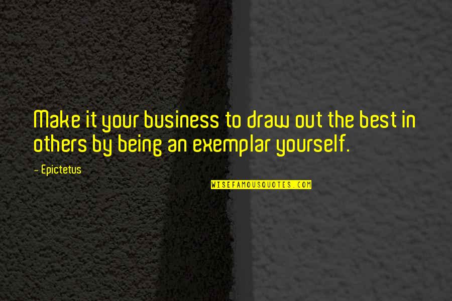 Hasdai Crescas Quotes By Epictetus: Make it your business to draw out the