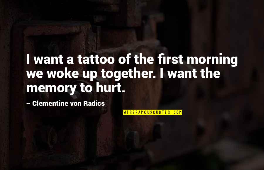 Haslum Menighet Quotes By Clementine Von Radics: I want a tattoo of the first morning