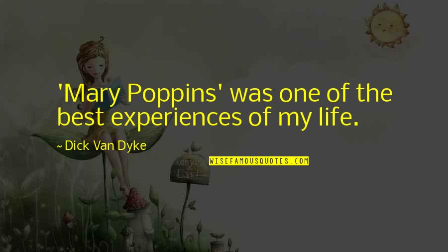 Hassankhani Alborz Quotes By Dick Van Dyke: 'Mary Poppins' was one of the best experiences