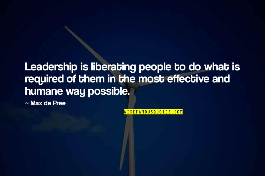 Hasumi Claire Quotes By Max De Pree: Leadership is liberating people to do what is