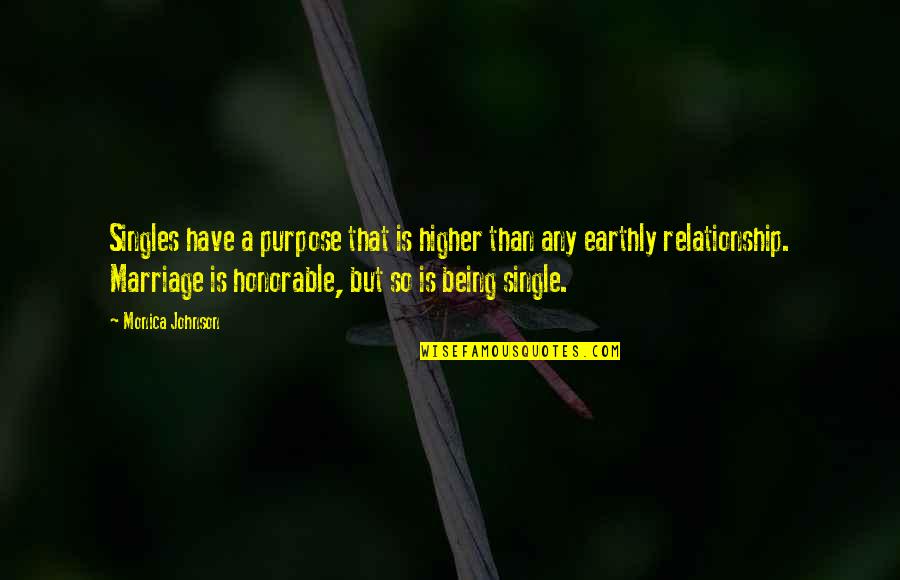 Hatami Origin Quotes By Monica Johnson: Singles have a purpose that is higher than