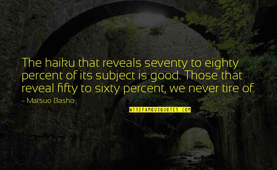 Hatayama Selma Quotes By Matsuo Basho: The haiku that reveals seventy to eighty percent