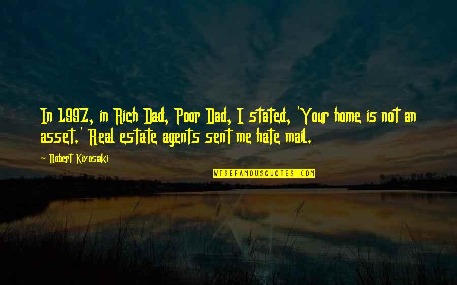 Hate My Dad Quotes By Robert Kiyosaki: In 1997, in Rich Dad, Poor Dad, I