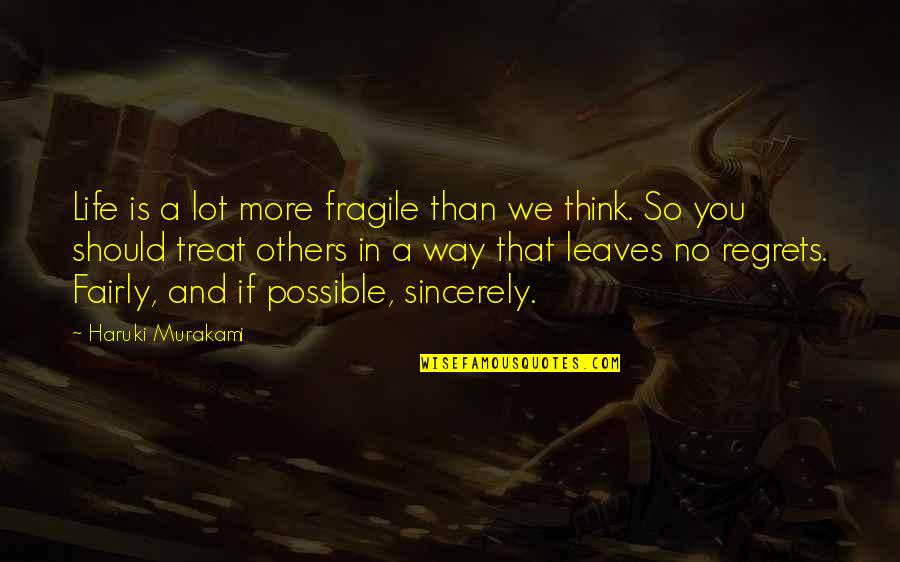 Hate To Miss Someone Quotes By Haruki Murakami: Life is a lot more fragile than we