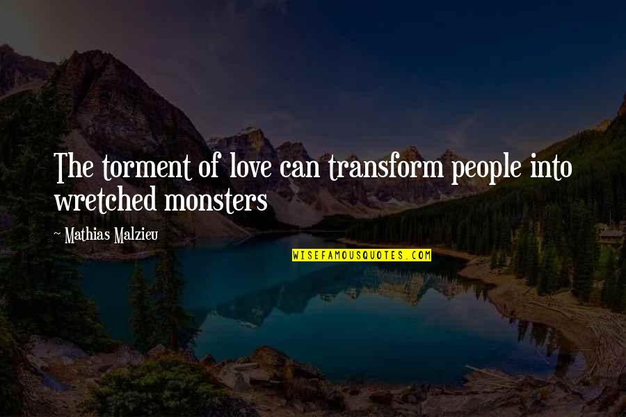 Haters Stop Hating Quotes By Mathias Malzieu: The torment of love can transform people into