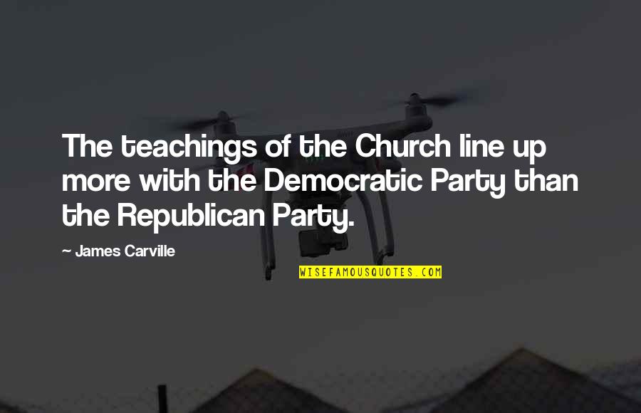 Hatless Smurf Quotes By James Carville: The teachings of the Church line up more