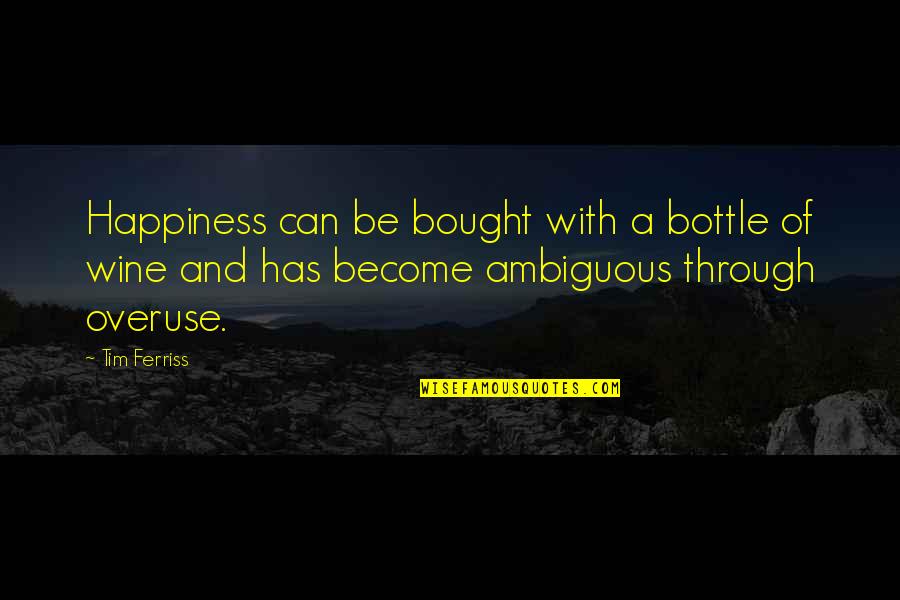 Haukur Gudmundsson Quotes By Tim Ferriss: Happiness can be bought with a bottle of