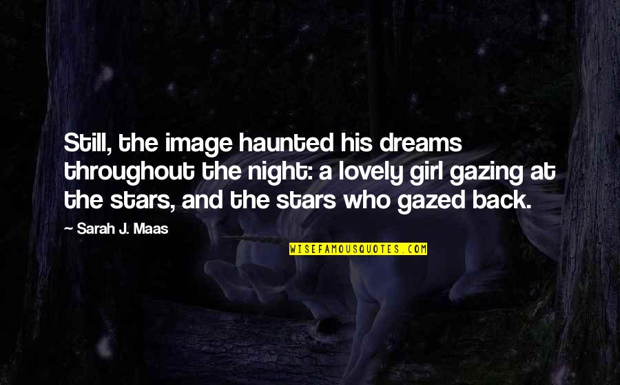 Haunted Dreams Quotes By Sarah J. Maas: Still, the image haunted his dreams throughout the