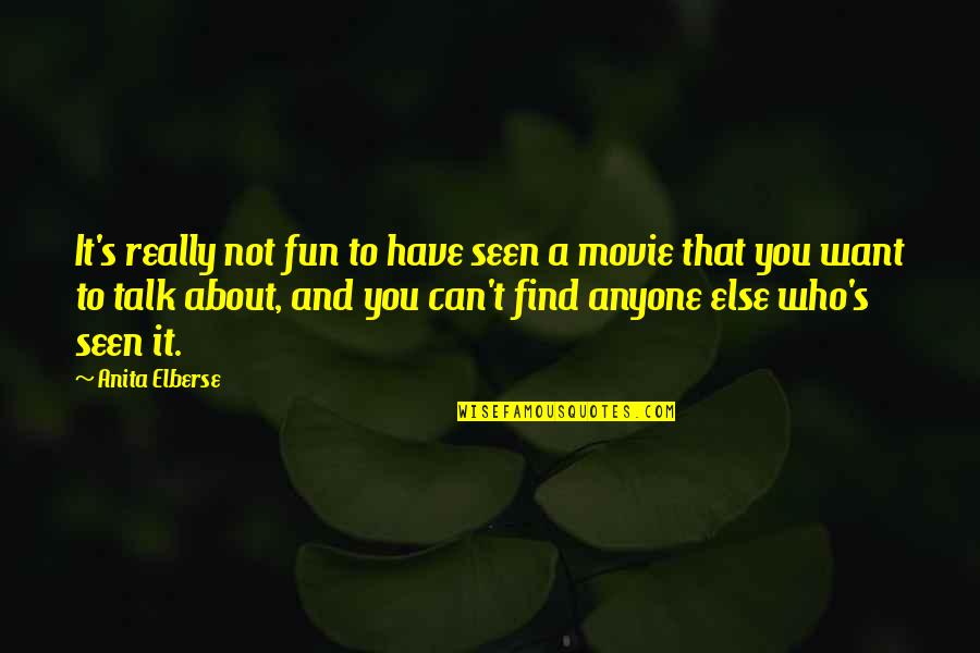 Have Fun Quotes By Anita Elberse: It's really not fun to have seen a