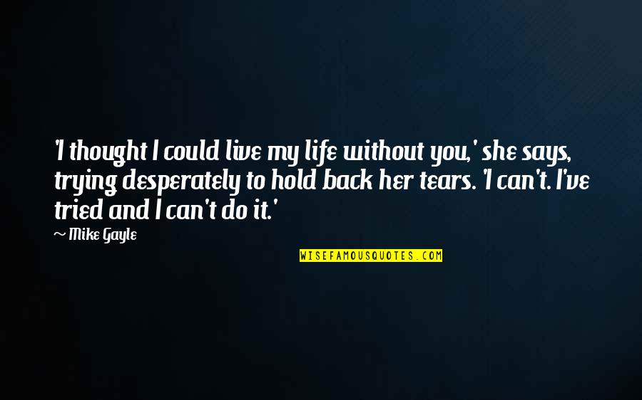 Having A Good Day With Your Boyfriend Quotes By Mike Gayle: 'I thought I could live my life without