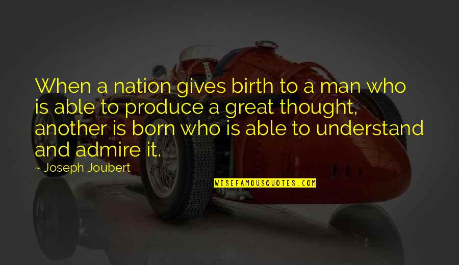 Having Godchildren Quotes By Joseph Joubert: When a nation gives birth to a man